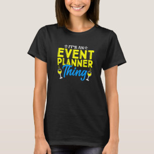 Event Planner Thing Party Organiser Coordinator Di T-Shirt