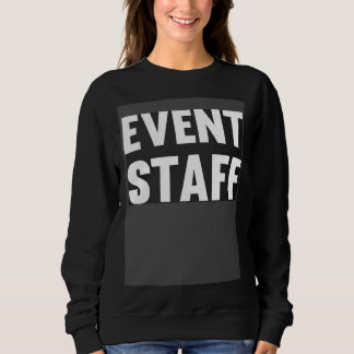Event Staff Uniform Event Employee Worker Job 1 Sweatshirt