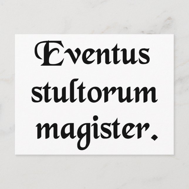 Events are the teacher of fools. postcard (Front)