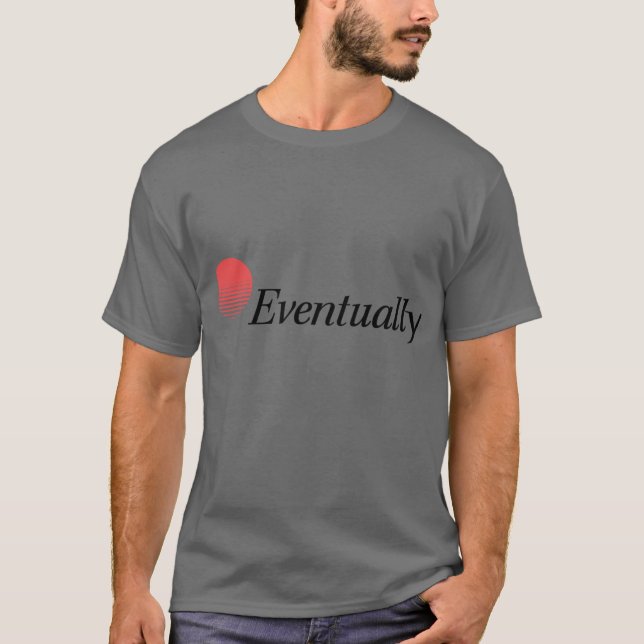 Eventually youll get energy Boxy T-Shirt (Front)