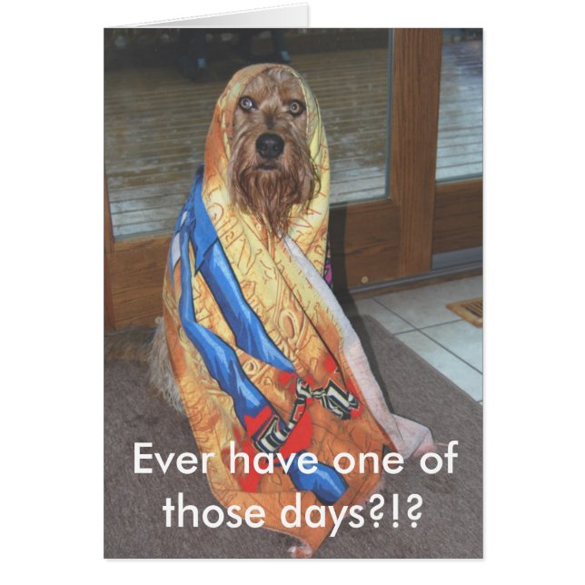 Ever Have One Of Those Days?!? (Front)