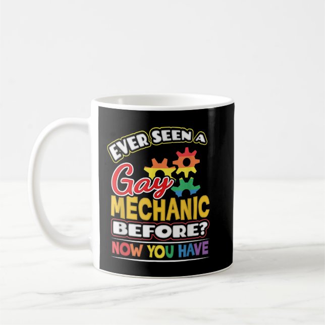Ever Seen A Gay Mechanic Before Coffee Mug (Left)