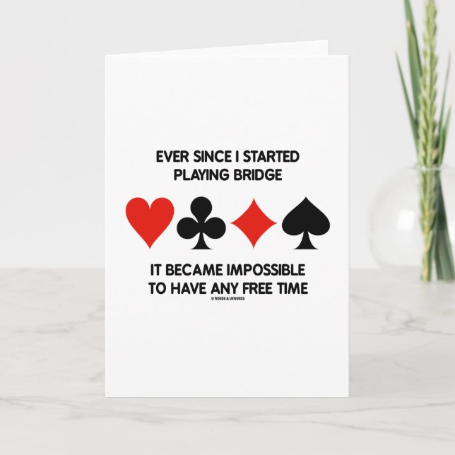 Ever Since I Started Playing Bridge Impossible To Card (Front)