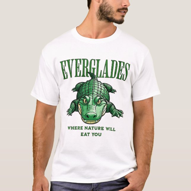 Everglades – Where Nature Will Eat You - Alligator T-Shirt (Front)