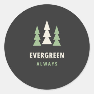 Evergreen Always Sticker PNW Pine Tree Tee