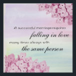 Everlasting Bloom: A Timeless Symbol of Love Poster<br><div class="desc">Celebrate lasting love with Everlasting Bloom, a vibrant floral artwork symbolizing devotion and commitment. Featuring the quote, “A successful marriage requires falling in love many times, always with the same person, ” this elegant piece makes a meaningful anniversary, wedding, or special occasion gift—adding beauty and inspiration to any space.</div>