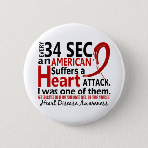Every 34 Seconds Me Heart Disease / Attack 6 Cm Round Badge