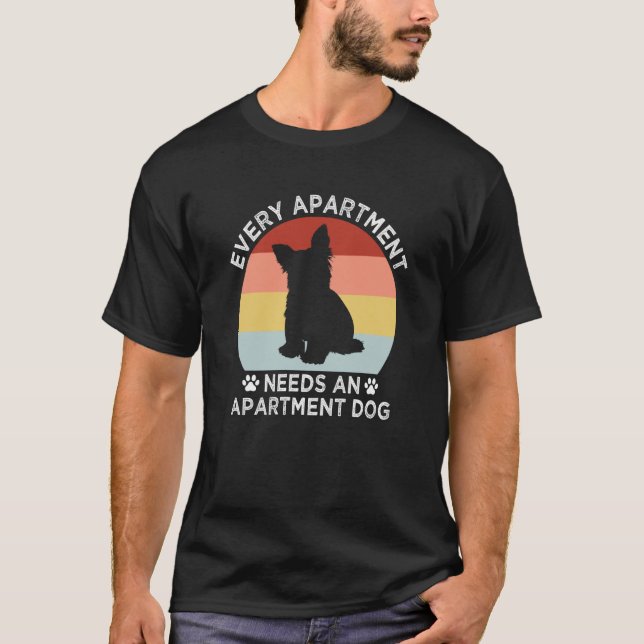 Every Apartment Needs an Apartment Dog Yorkshire T T-Shirt (Front)