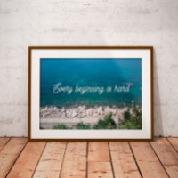 Every beginning is hard proverb poster