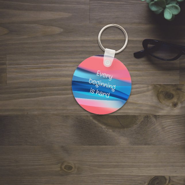  Every beginning is hard quote  keychain (Creator Uploaded)