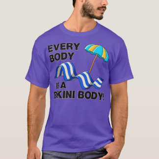 Every Body Is A Bikini Body Self Love1 T-Shirt
