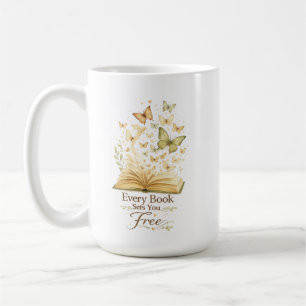 Every Book Sets You Free   Book Lover Butterfly Coffee Mug