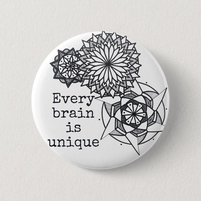Every brain is unique badge/button design 6 cm round badge (Front)