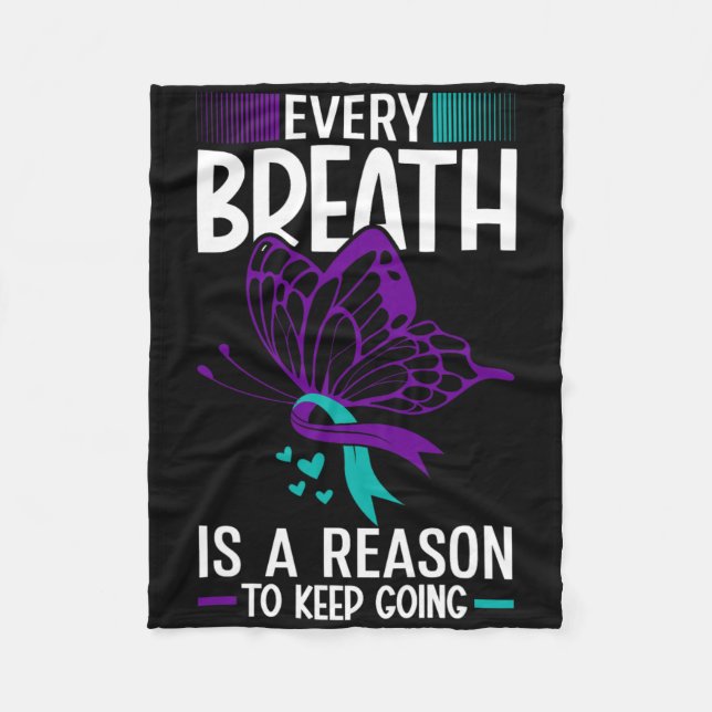 Every Breath Is A Reason Suicide Prevention Awaren Fleece Blanket (Front)