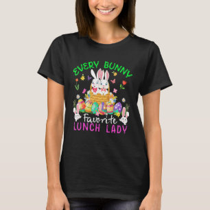 Every Bunny Favourite Lunch Lady Two Bunnies With  T-Shirt