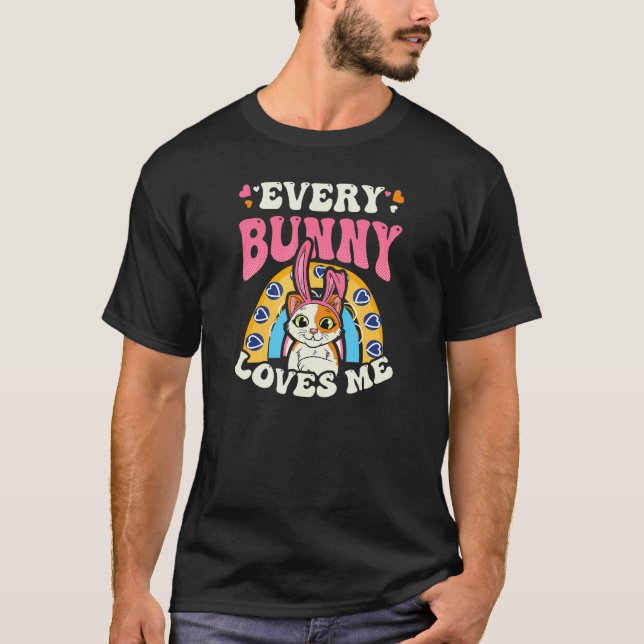 Every Bunny Loves Me Easter Cat T-Shirt (Front)