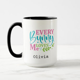 Every Bunny Loves Me Funny Easter Mug