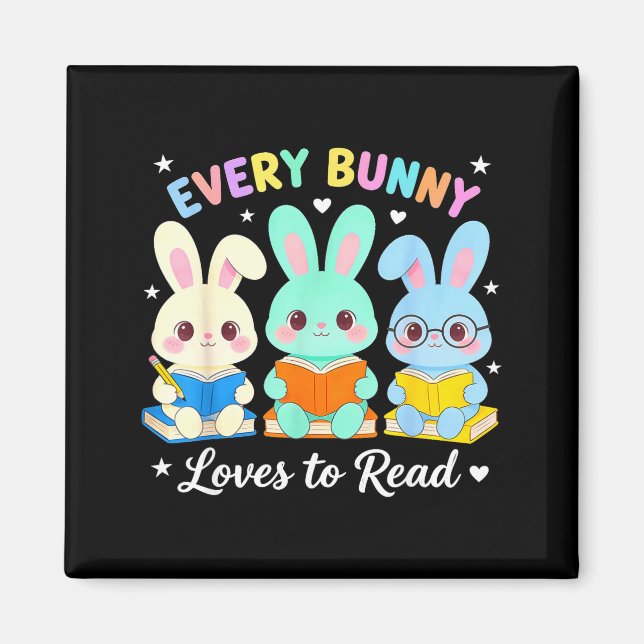Every bunny loves to read book lover bookworm magnet (Front)