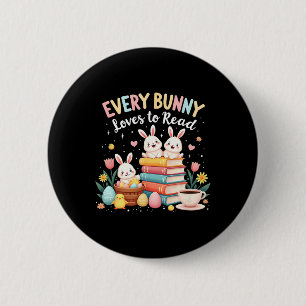 Every Bunny Loves To Read Book Lover Easter Day Ap 6 Cm Round Badge