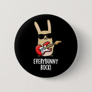 Every Bunny Rock Funny Animal Rabbit Pun Dark BG 6 Cm Round Badge