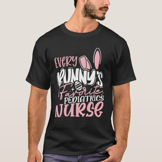 Every Bunny s Favourite Paediatrics Nurse Funny Nu T-Shirt (Front)
