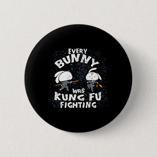 Every Bunny Was Kung Fu Fighting Karate Ninja East 6 Cm Round Badge