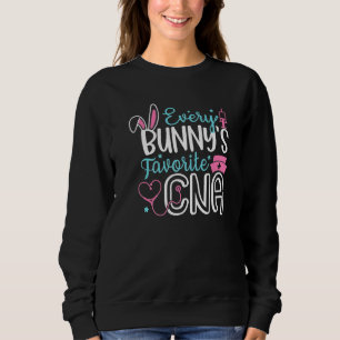 Every Bunny'S Favirite CNA Bunny Nurse Funny Egg E Sweatshirt