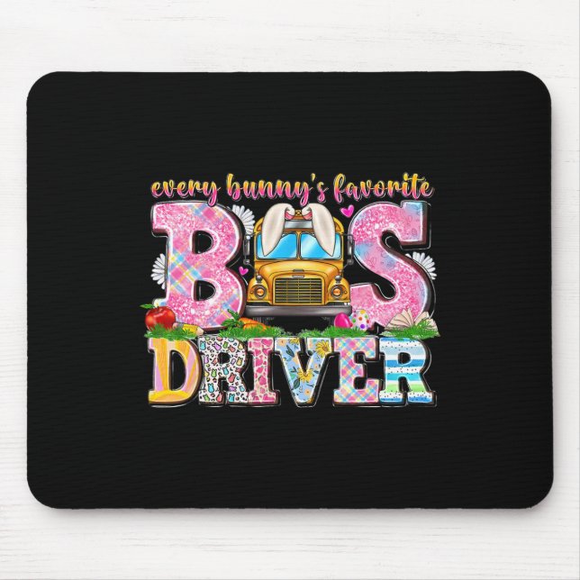 Every Bunny's Favorite Bus Driver Happy Easter Day Mouse Pad (Front)