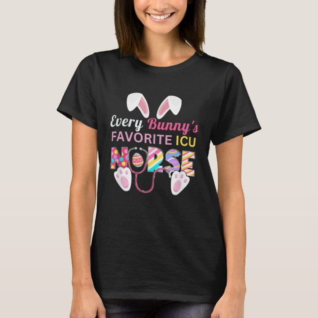 Every Bunny's Favorite ICU Nurse Shirt Funny Easte (Front)