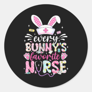 Every Bunnys Favorite Nurse Cute Easter Bunny Nurs Classic Round Sticker