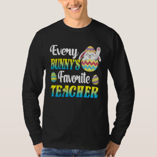 Every Bunny's Favorite Teacher Easter Egg Hunting  T-Shirt