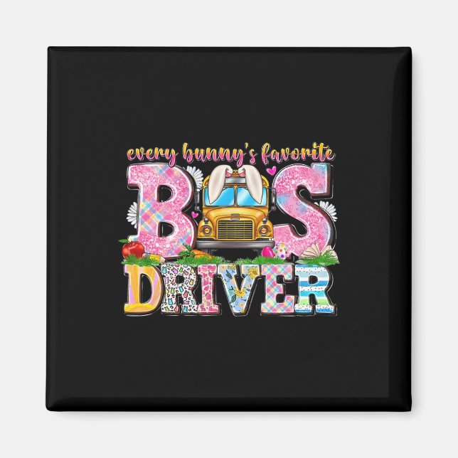 Every Bunny's Favourite Bus Driver Happy Easter Da Magnet (Front)