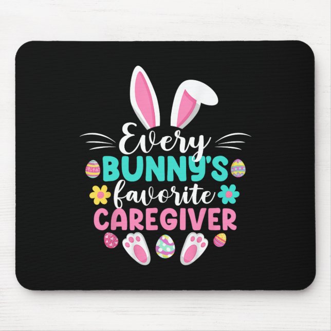 Every Bunny's Favourite Caregiver Fun Easter Day  Mouse Pad (Front)