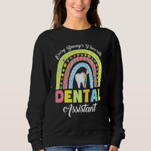 Every Bunny's Favourite Dental Assistant Easter Da Sweatshirt