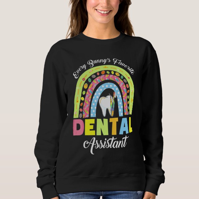 Every Bunny's Favourite Dental Assistant Easter Da Sweatshirt (Front)