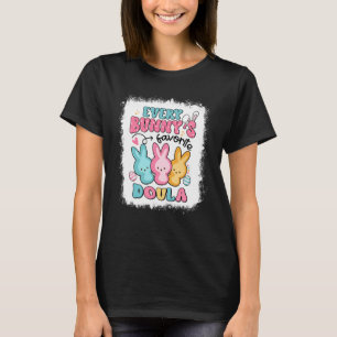 Every Bunny's Favourite Doula Easter Day Birth Dou T-Shirt