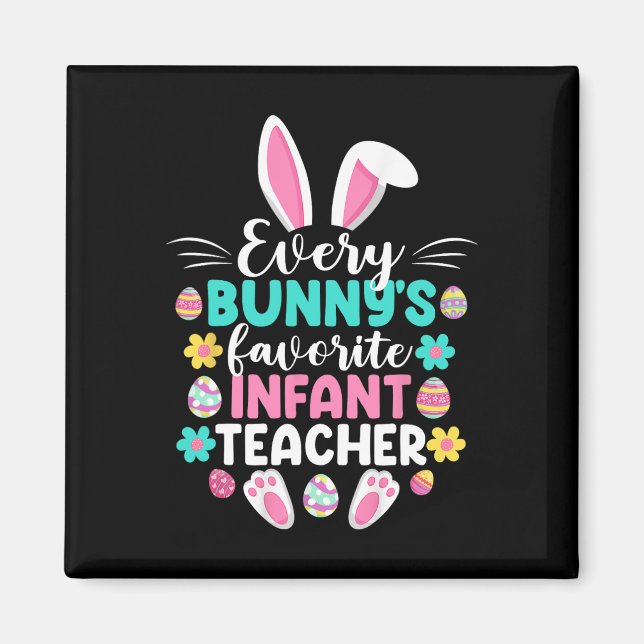 Every Bunny's Favourite Infant Teacher Fun Easter  Magnet (Front)
