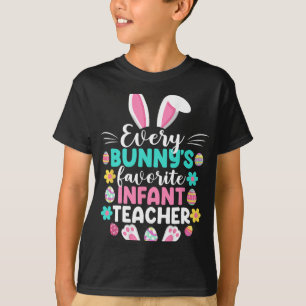 Every Bunny's Favourite Infant Teacher Fun Easter  T-Shirt
