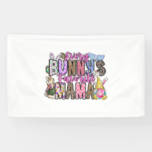 Every Bunnys Favourite Mama Banner
