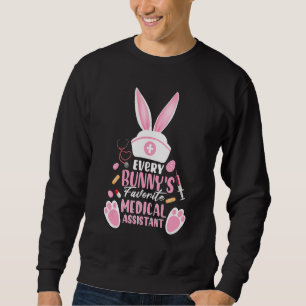 Every Bunny's Favourite Medical Assistant Happy Ea Sweatshirt