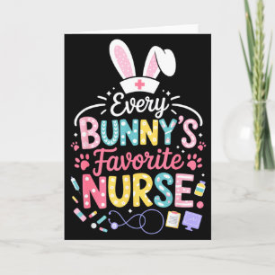 Every Bunnys Favourite Nurse Funny Easter Nurse Hu Card
