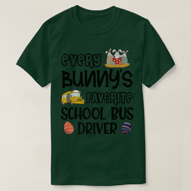 Every Bunny's Favourite School Bus Driver Easter D T-Shirt (Design Front)