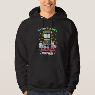 Every Bunny's Favourite School Bus Driver Happy Ea Hoodie