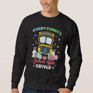Every Bunny's Favourite School Bus Driver Happy Ea Sweatshirt