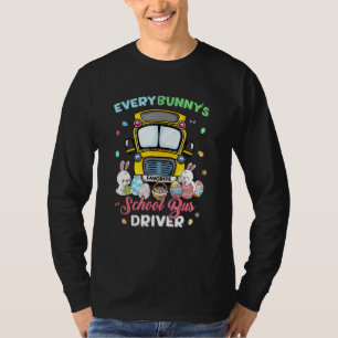 Every Bunny's Favourite School Bus Driver Happy Ea T-Shirt