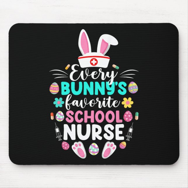 Every Bunny's Favourite School Nurse Funny Easter  Mouse Pad (Front)