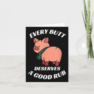 Every Butt Deserves A Good Rub Grilling Butcher Fu Card