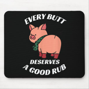 Every Butt Deserves A Good Rub Grilling Butcher Fu Mouse Pad