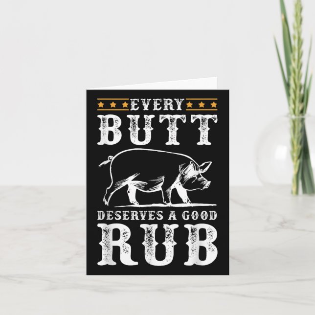 Every Butt Deserves A Good Rub Smoking Party Bbq  Card (Front)