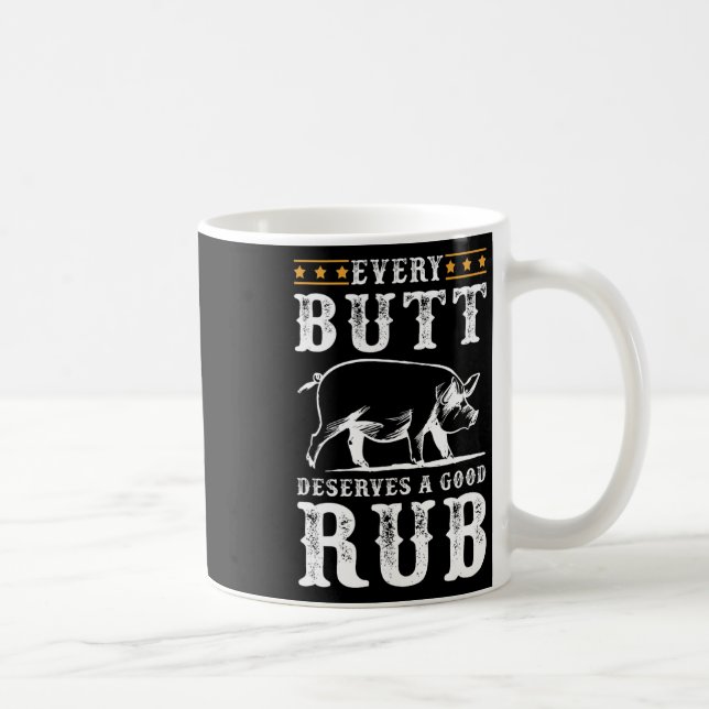 Every Butt Deserves A Good Rub Smoking Party Bbq  Coffee Mug (Right)